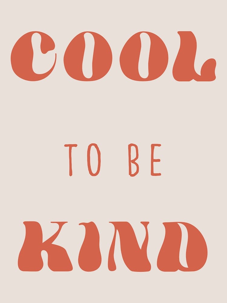 Cool To Be Kind
