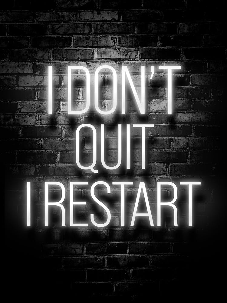 I Don'T Quit I Restart