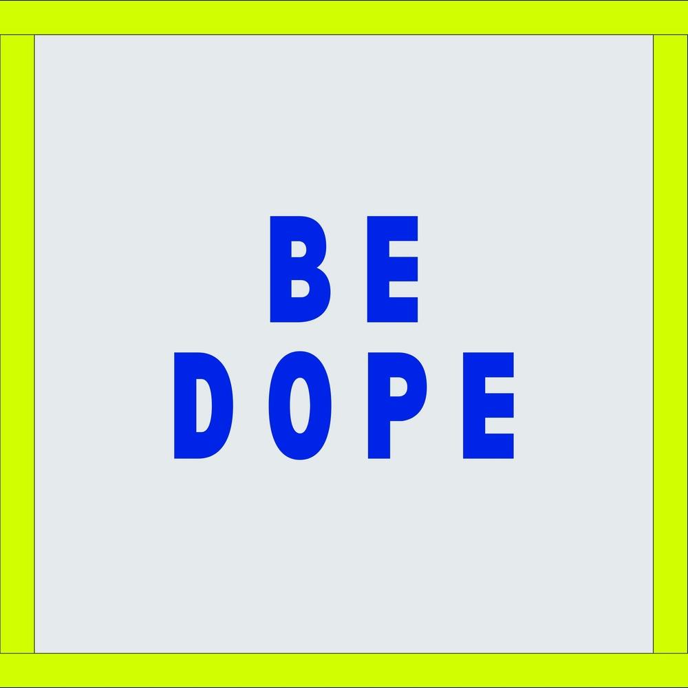 Be Dope Blue Typography