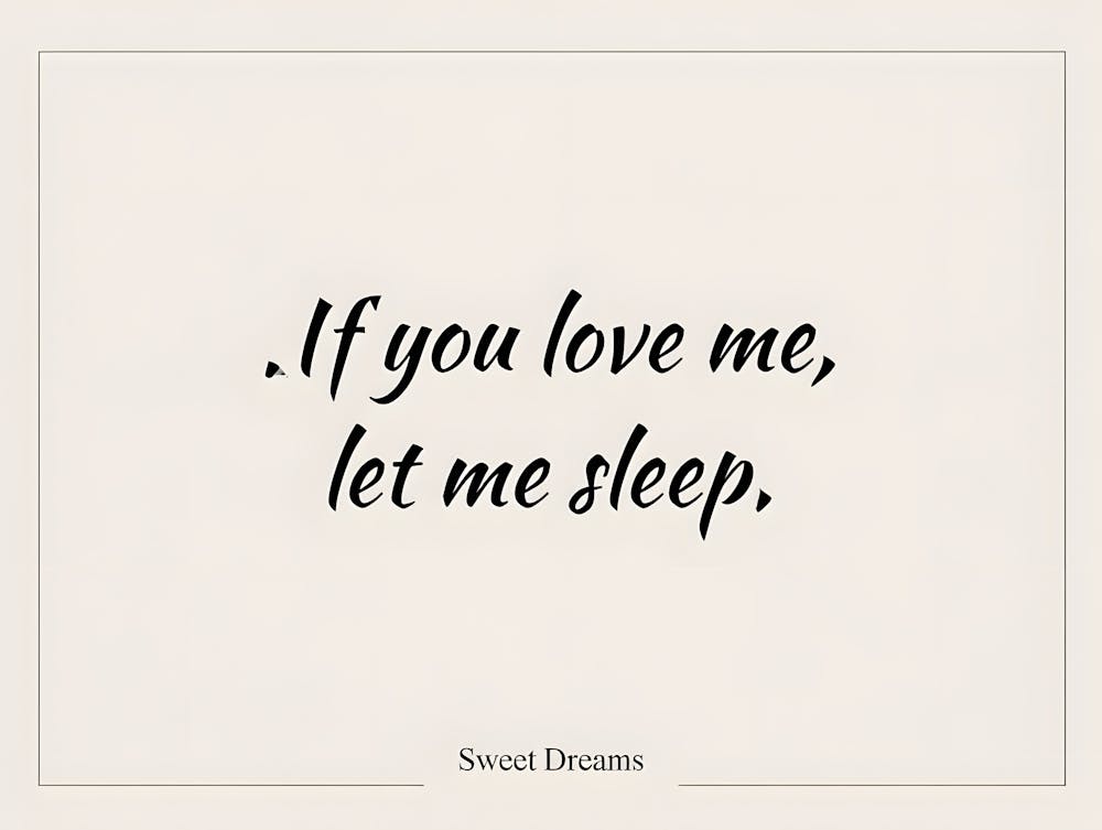 If You Love Me, Let Me Sleep