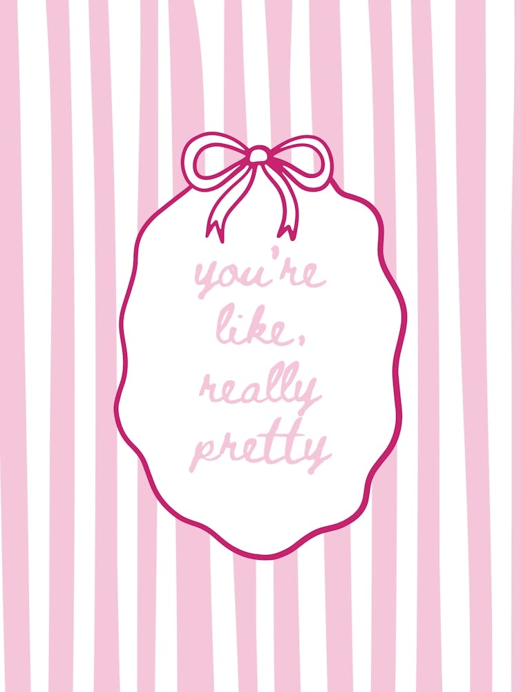 You're Like Really Pretty - Pinks 1