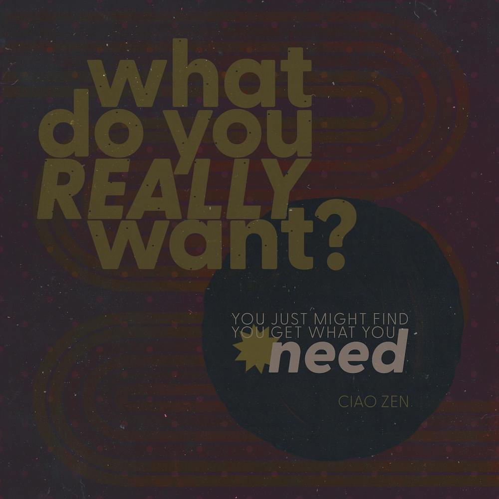 You Get What You Need