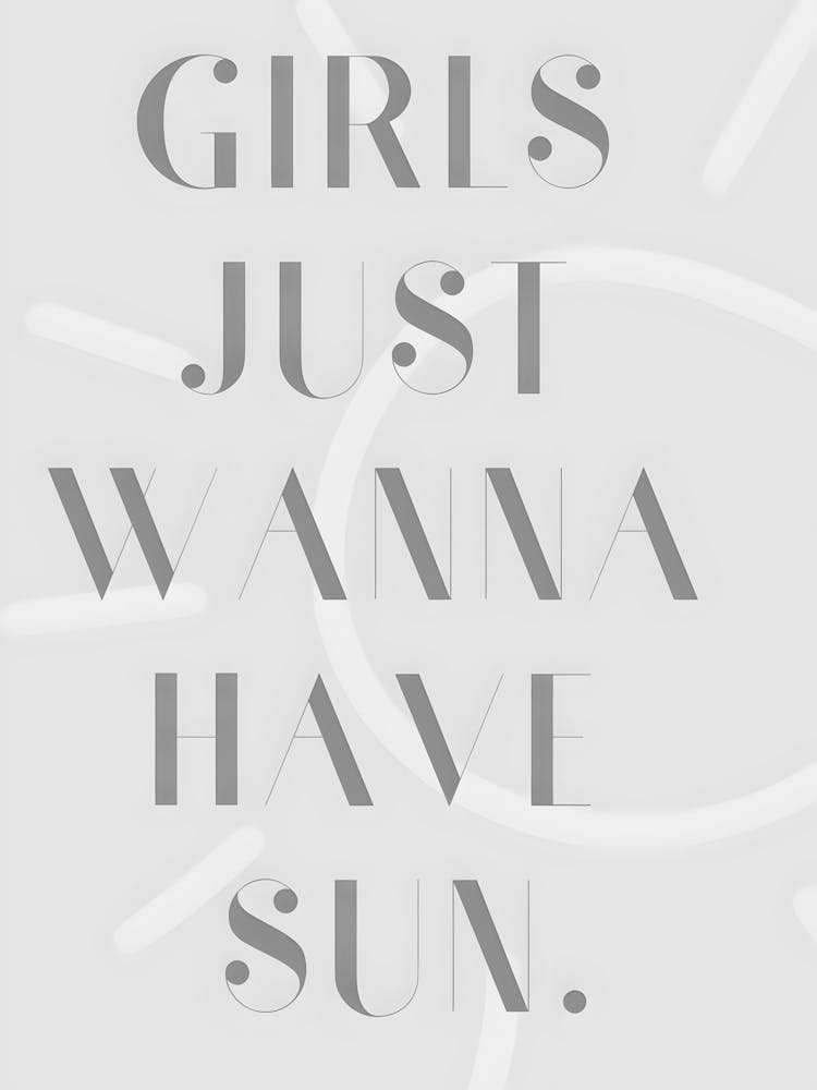 Girls Just Wanna Have Sun