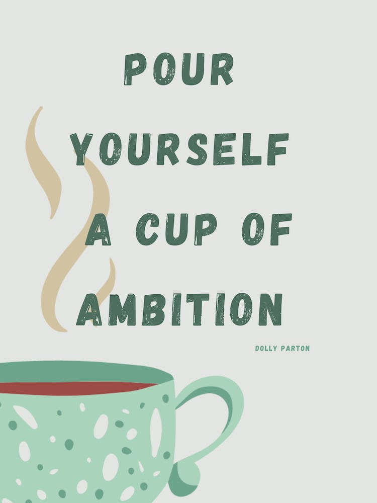 Art Print Quote Dolly Parton Pour Yourself A Cup Of Ambition