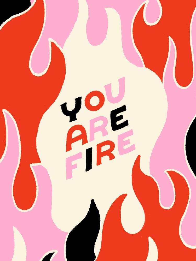You Are Fire