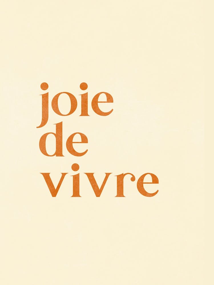 Joie De Vivre