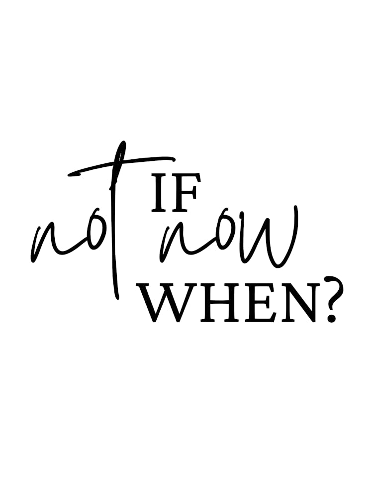 If Not Now When Motivational Wall