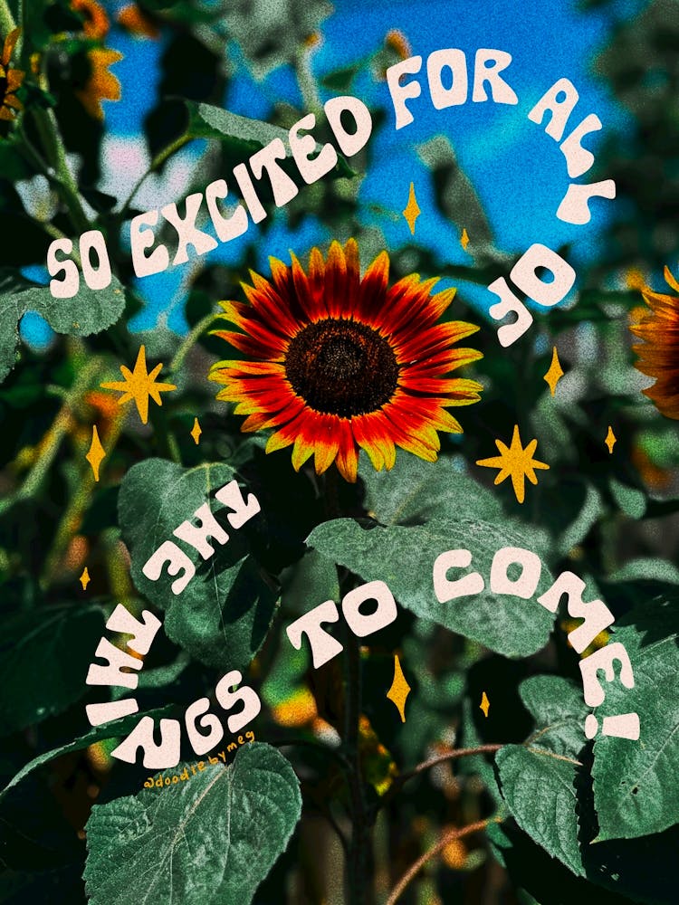 So Excited For All Of The Things To Come