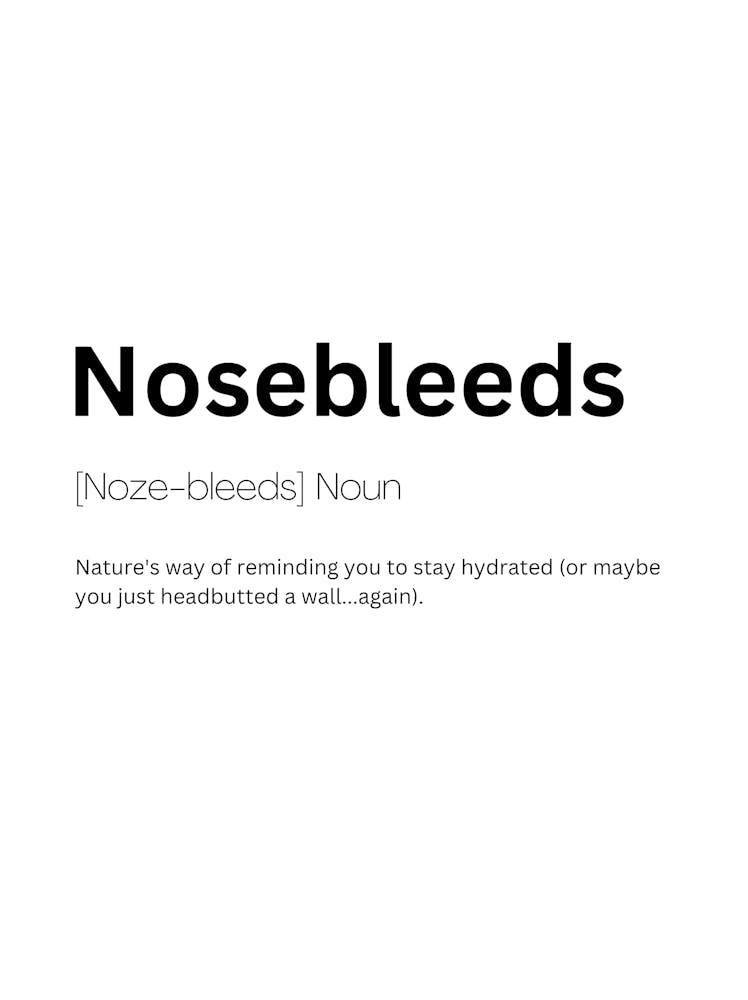 Nosebleeds Definition Meaning