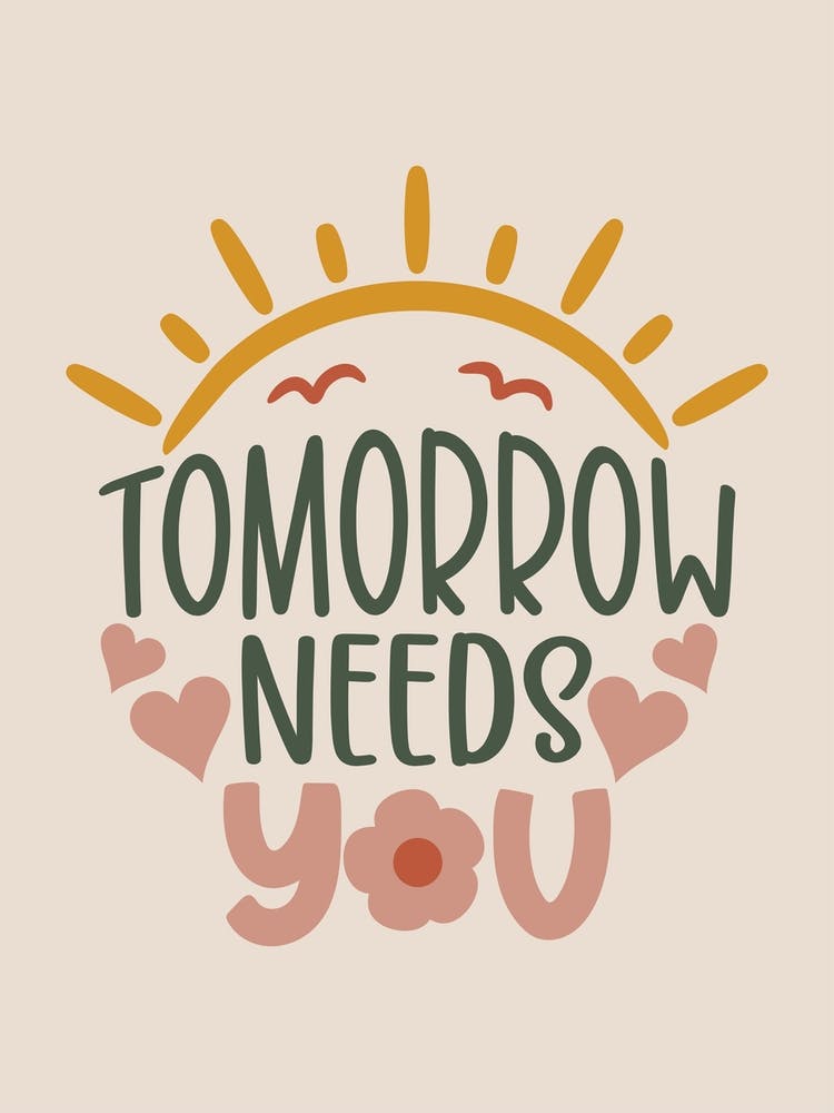 Tomorrow Needs You Sunshine