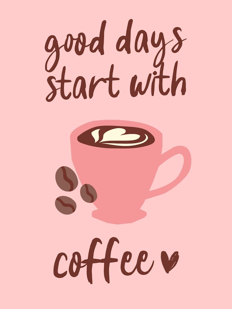 Good Days Start With Coffee Pink Decor