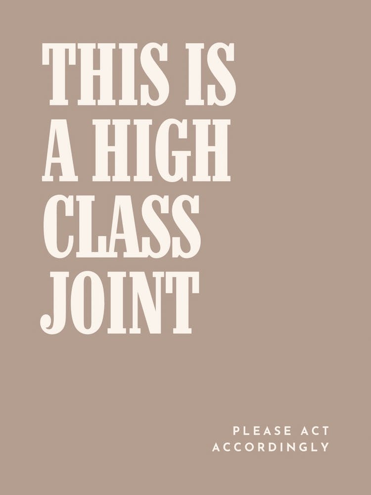 High Class Joint Poster Humorous Bold Typography Print Funny Minimalist Wall Art in Beige for Neutral Modern Design, Funny Wall Print Entryway Poster Statement Print for Kitchen, Bar, or Office