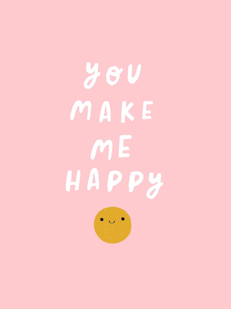You Make Me Happy