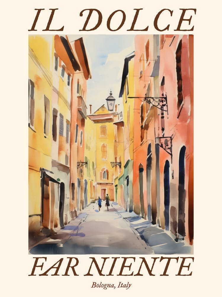 Il Dolce Far Niente Bologna, Italy Watercolour Streets 1 Poster