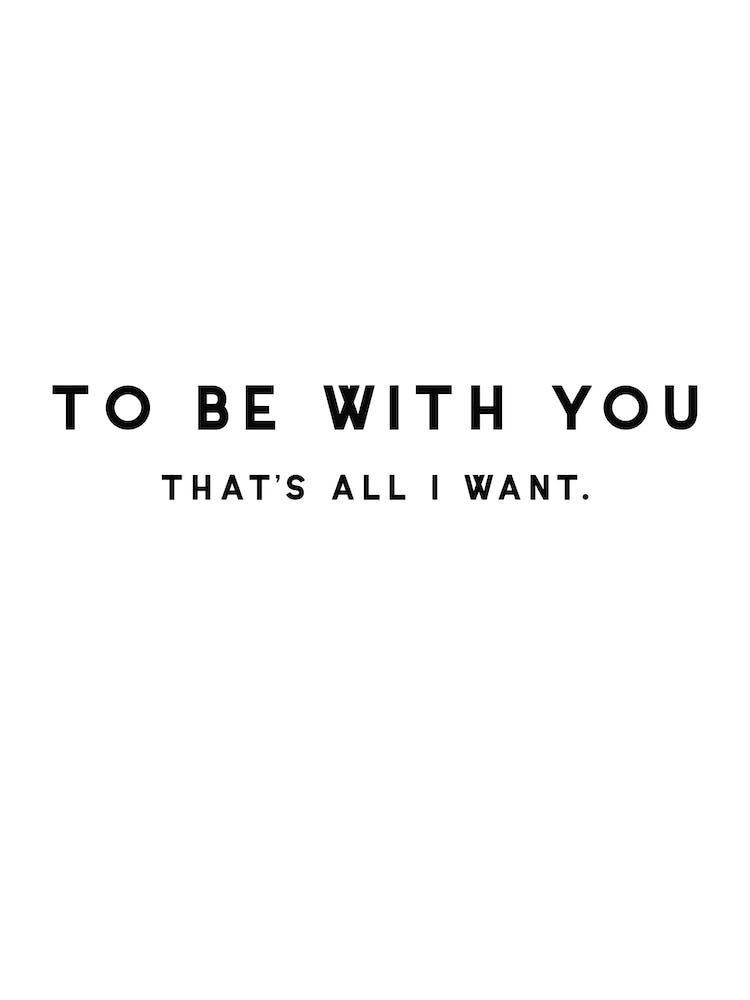 To Be With You