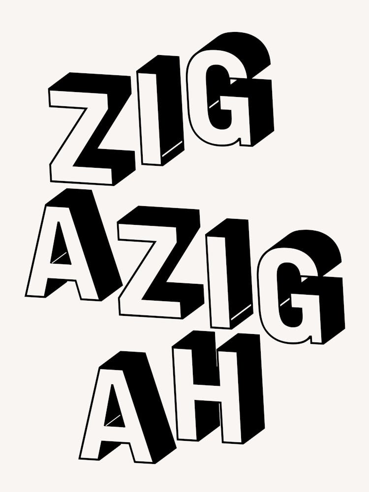 ZIGAZIGAH Black & White Print
