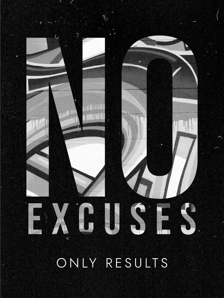 No Excuses Only Results