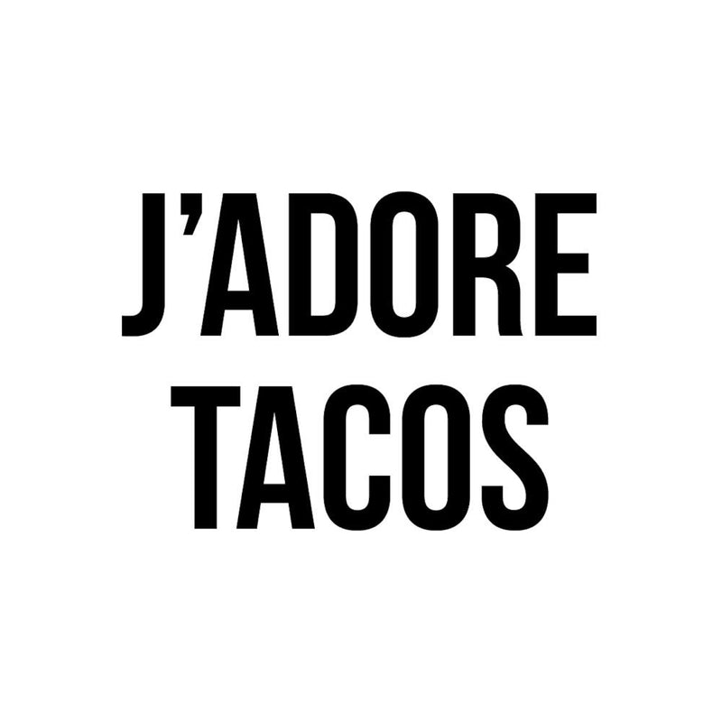 J Adore Tacos
