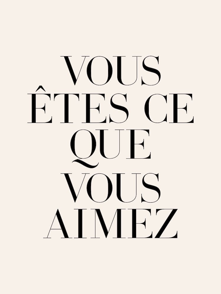 You are what you love in french (seashell tone)
