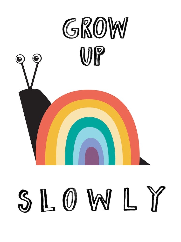 Grow Up Slowly Rainbow