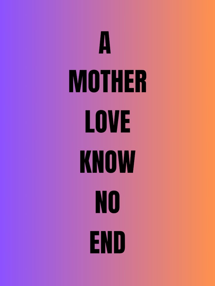 Mother Love Know No End