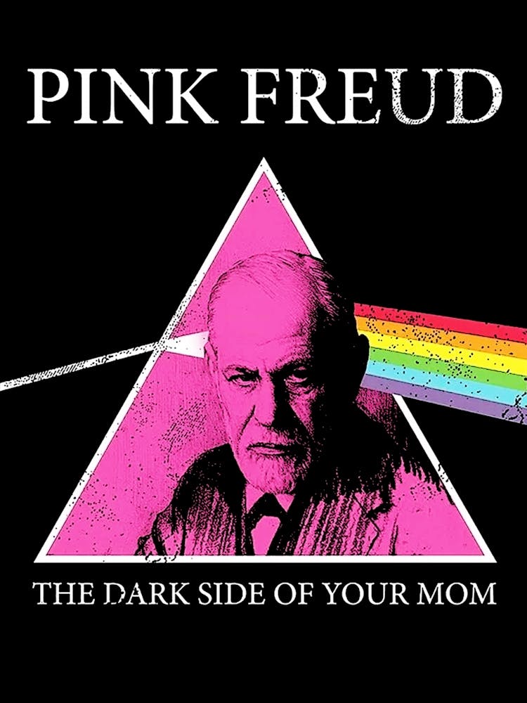 Pink Freud The Dark Side Of Your Mom pink floyd