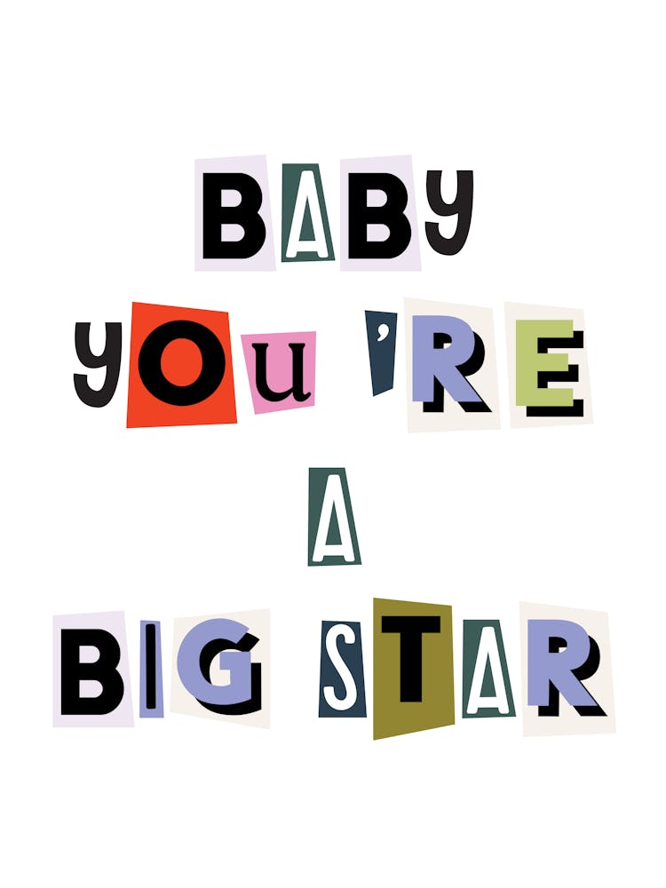 Baby you're a big star quote, girl power, ransom, cut outs, newspaper, vintage, retro, maximal, affirmations, quotes, saying, phrase, motivating, inspiring