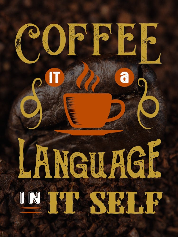 Coffee Is A Language In It Self — coffee poster, kitchen art print