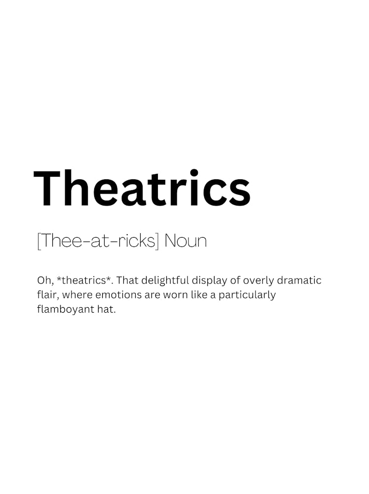 Theatrics Definition Meaning
