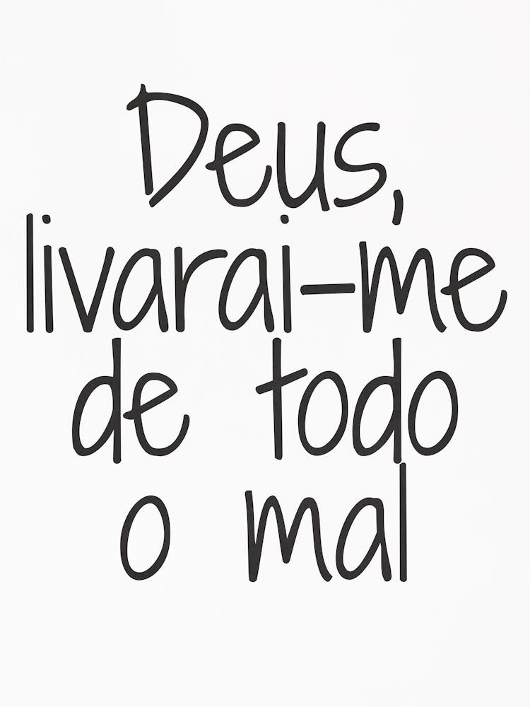 Deus, Livrái Me De Todo O Mal
