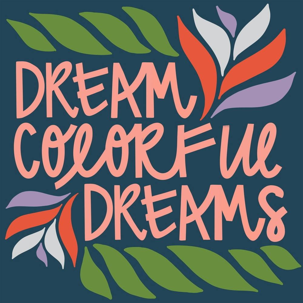 Dream Colorful Dreams Square
