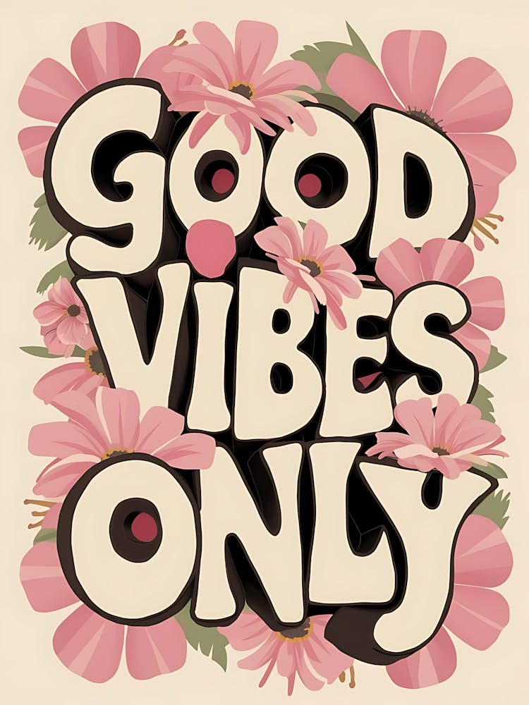 Flower Power Typography Good Vibes Only In Pastel Blooms Pink