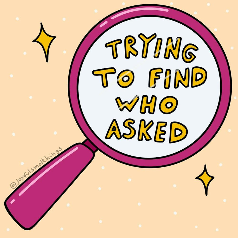 Trying To Find Who Asked