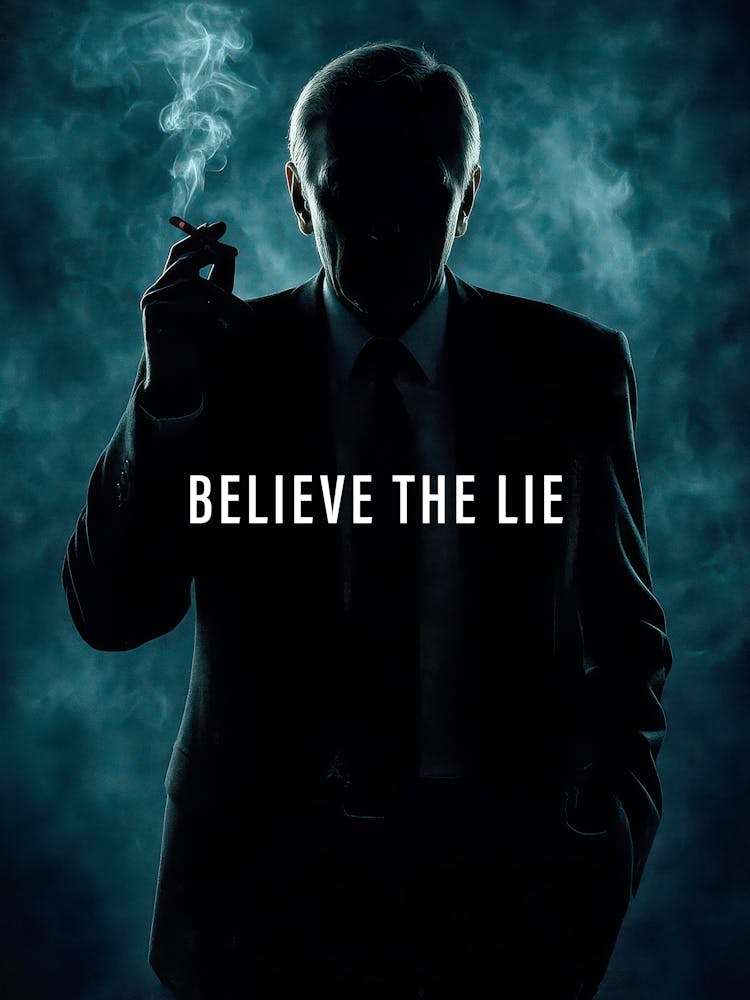 Believe the Lie/The X-Files poster, S04E24 tagline, 1997 / Cigarette Smoking Man — sci-fi poster, movie art, I want to believe poster