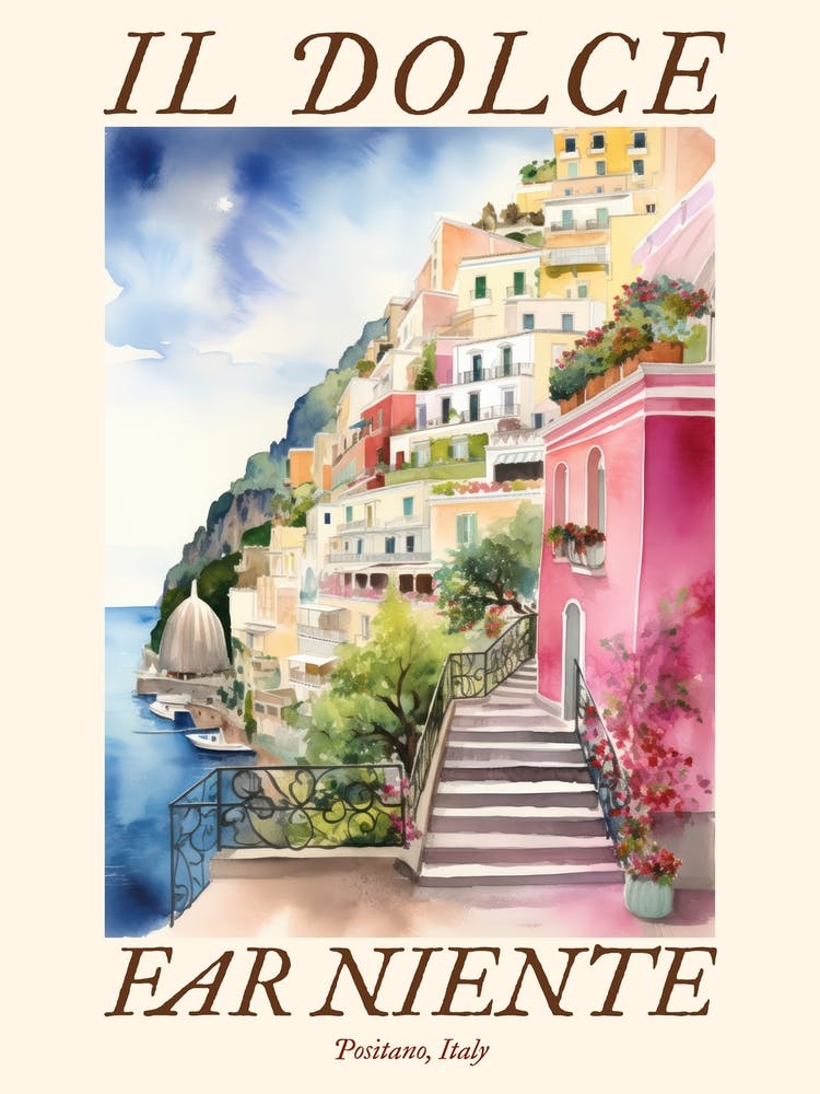 Il Dolce Far Niente Positano, Italy Watercolour Streets 3 Poster