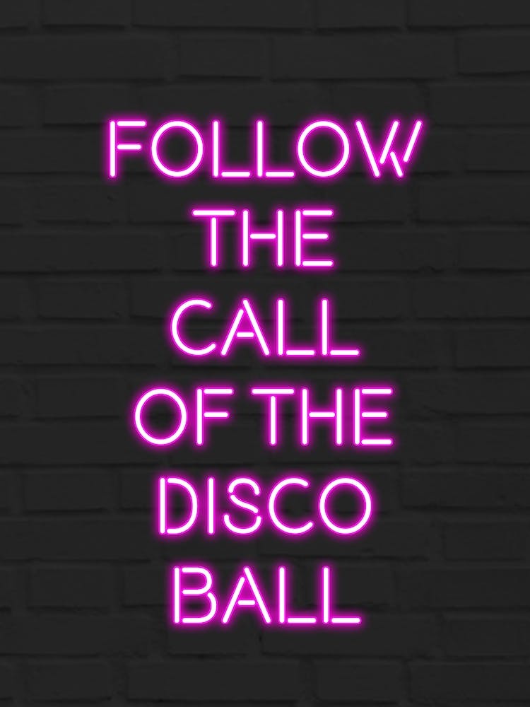 Follow The Call Of The Disco Ball