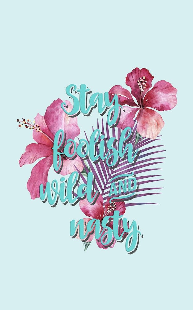 Foolish Wild And Nasty