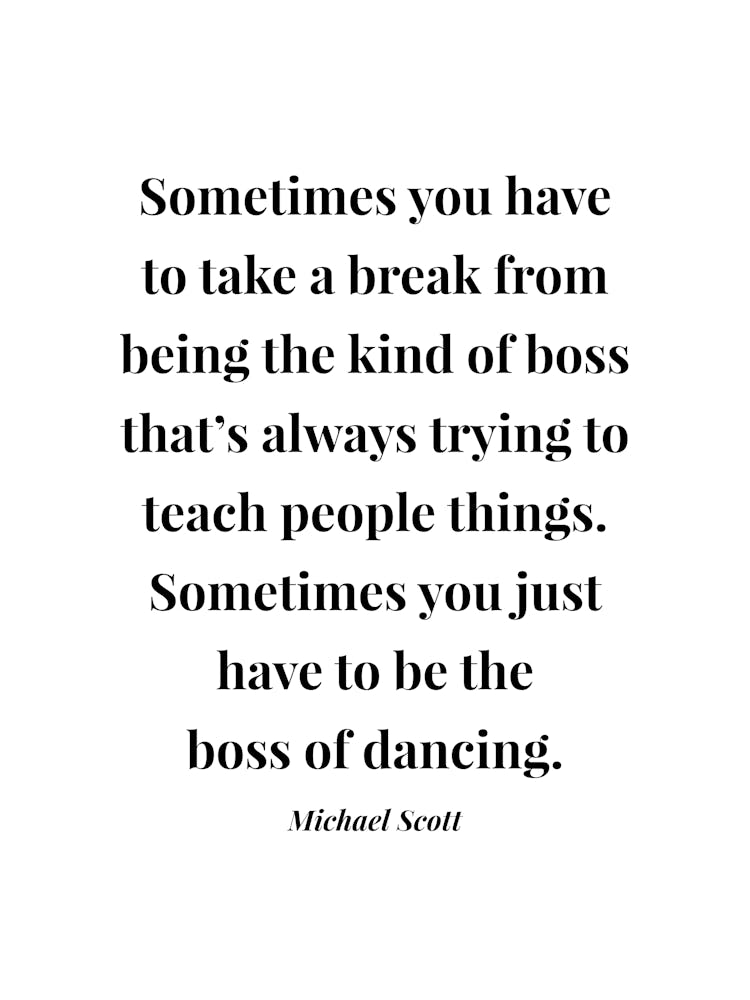 Boss Of Dancing Michael Scott Quote