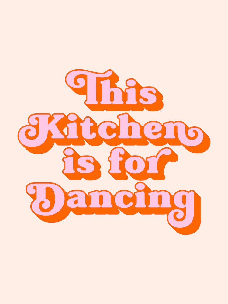 This Kitchen is for Dancing (Pink and Peach)