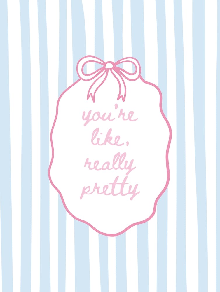 You're Like Really Pretty - Blue And Pink 1
