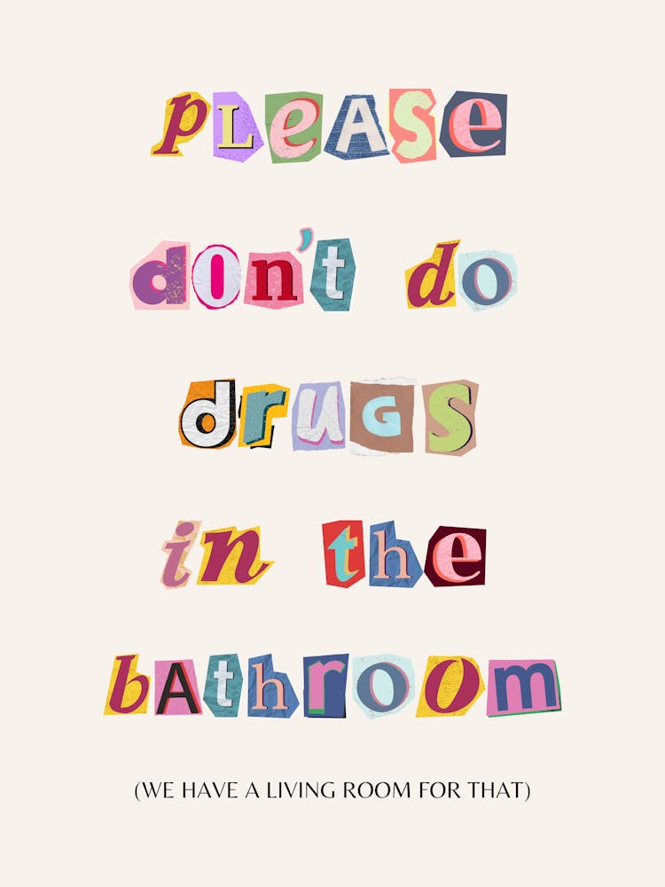 Please Don't Do Drugs In The Bathroom