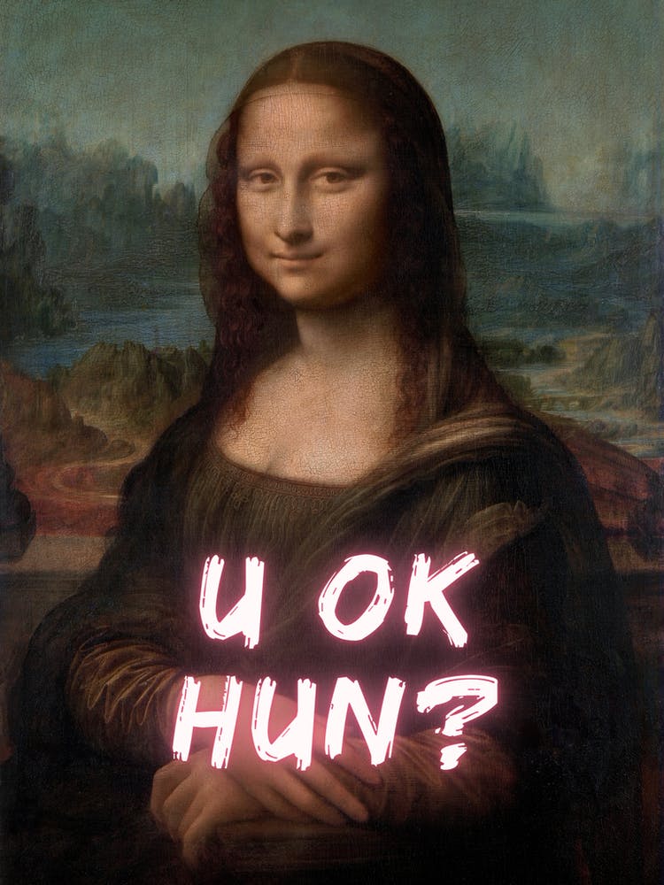 Mona Lisa U OK Hun