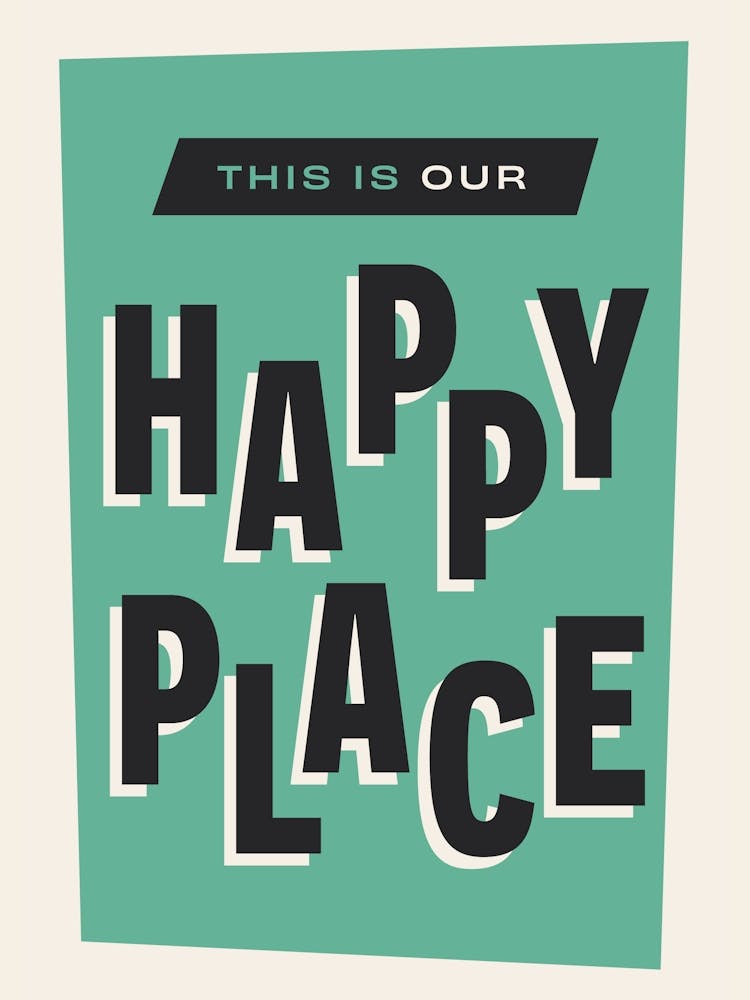 This is Our Happy Place (Green)