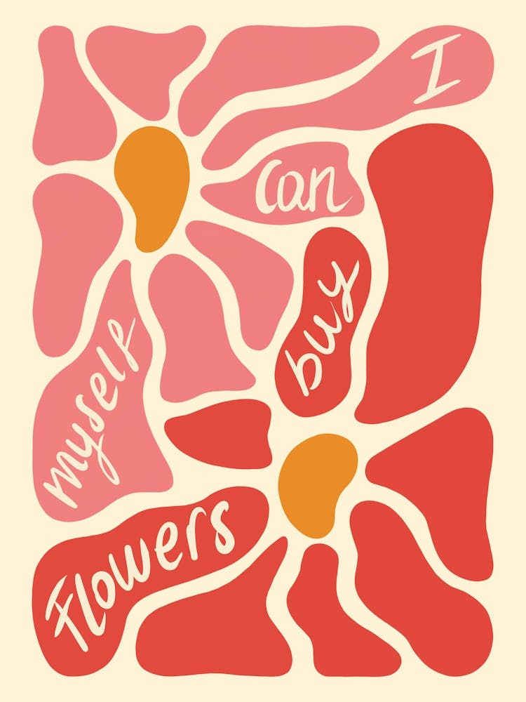 I Can Buy Myself Flowers Floral