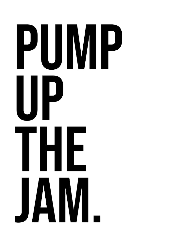 Pump Up The Jam motivating quote