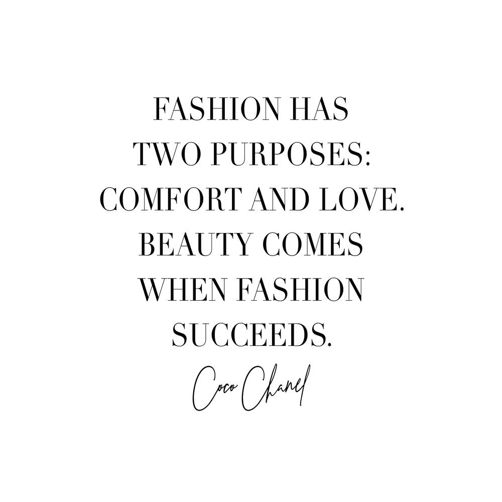 Fashion Has Two Purposes Comfort And Love