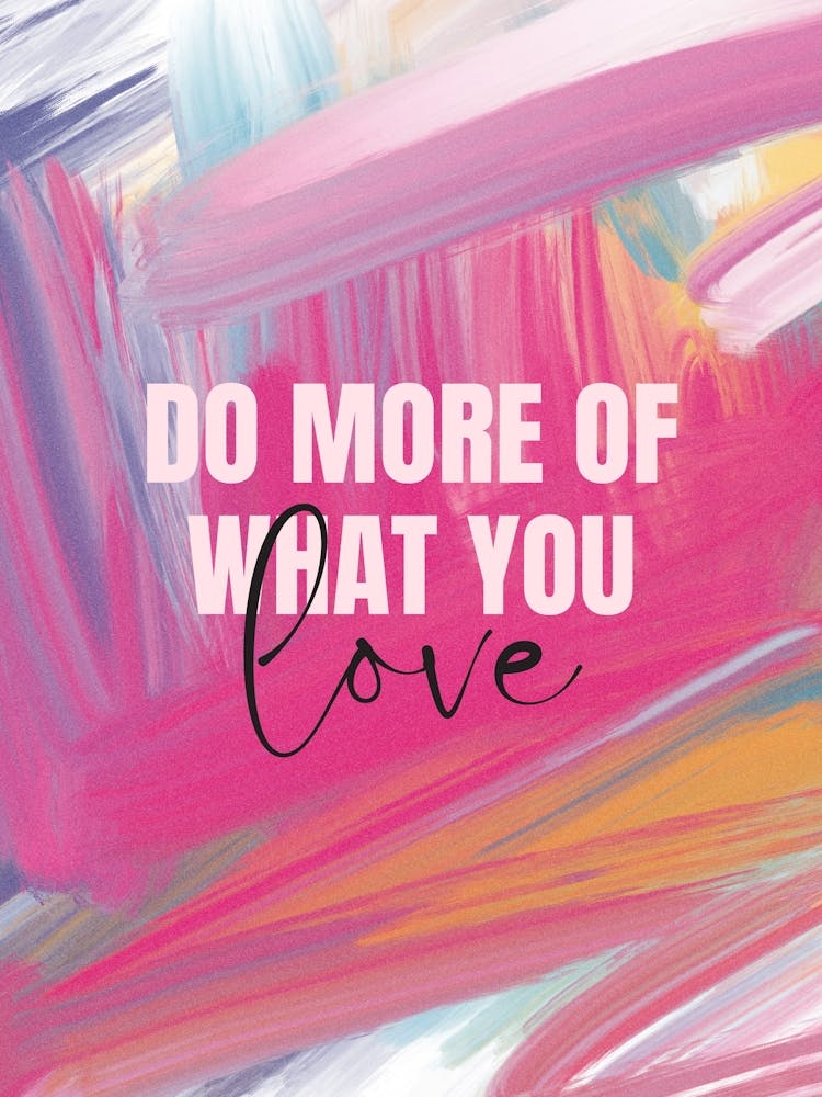 Do More Of What You Love 2