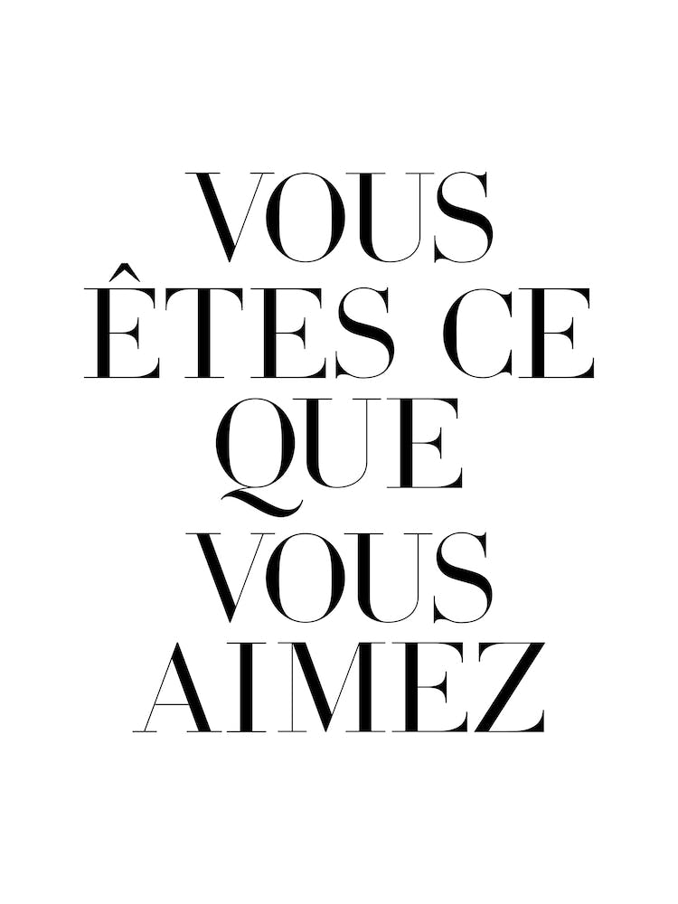 You are what you love in french