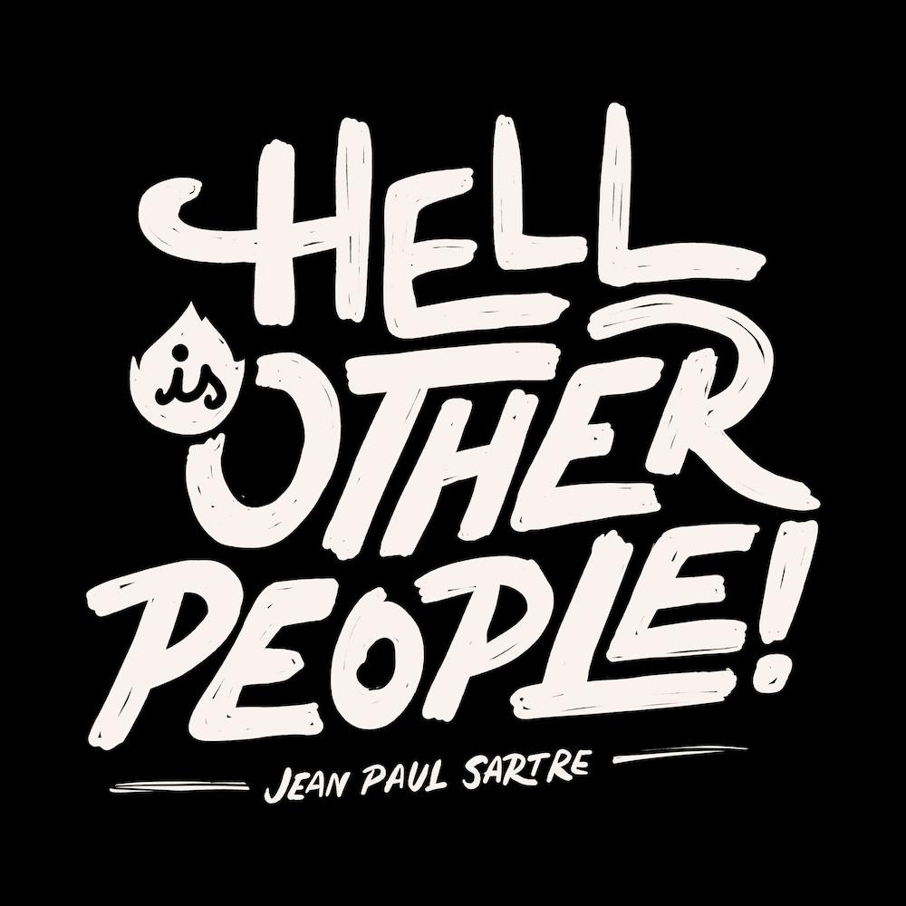Hell Is Other People Square