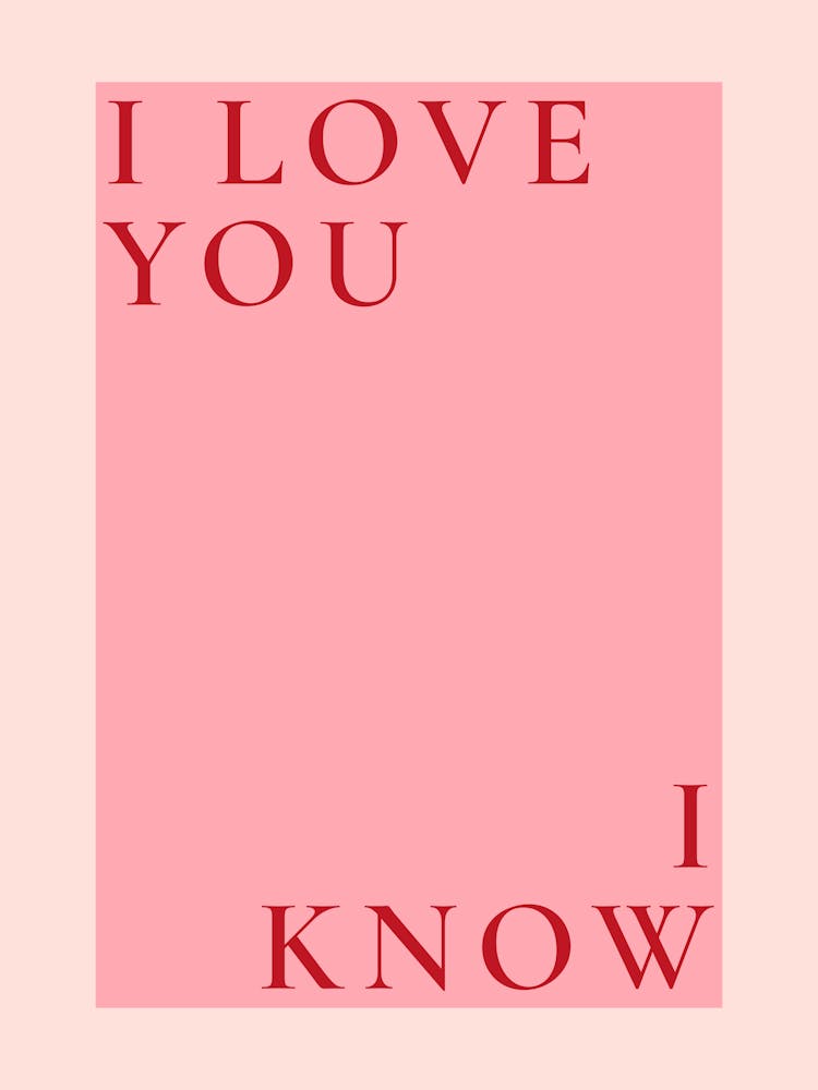 I Love You I Know